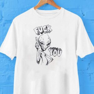 Alien Middle Finger Fck You Shirt