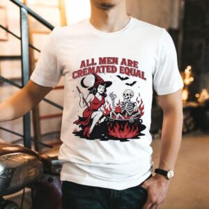 All Men Are Cremated Equal Halloween Shirt