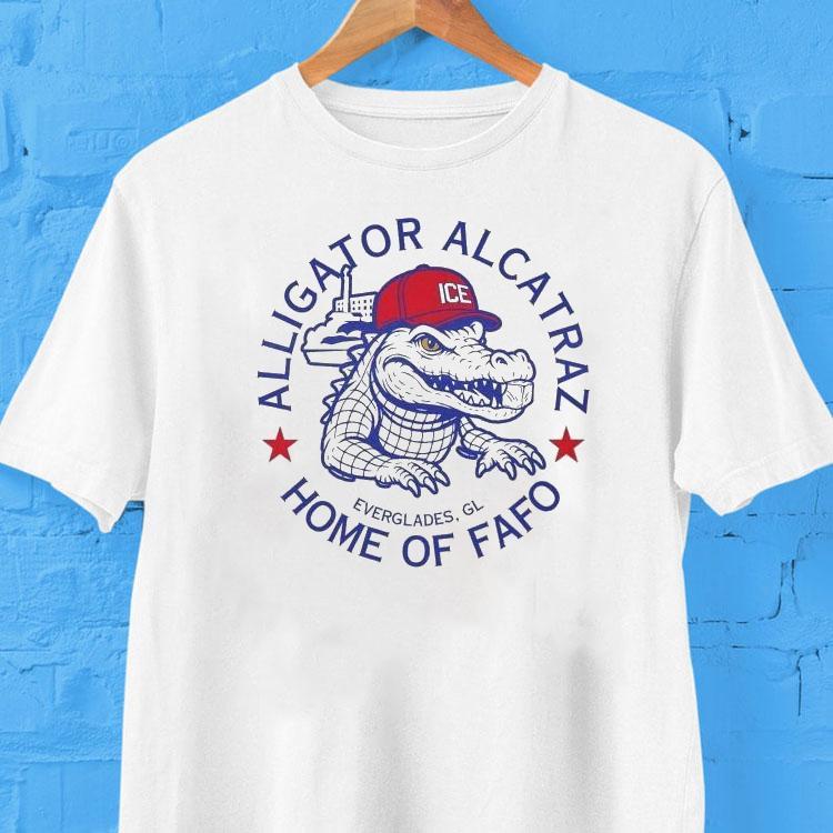 Alligator Alcatraz Home Of Fafo Ice Everglades Fl 2025 Shirt 2 Alligator Alcatraz Home Of Fafo Ice Everglades Fl Tshirt