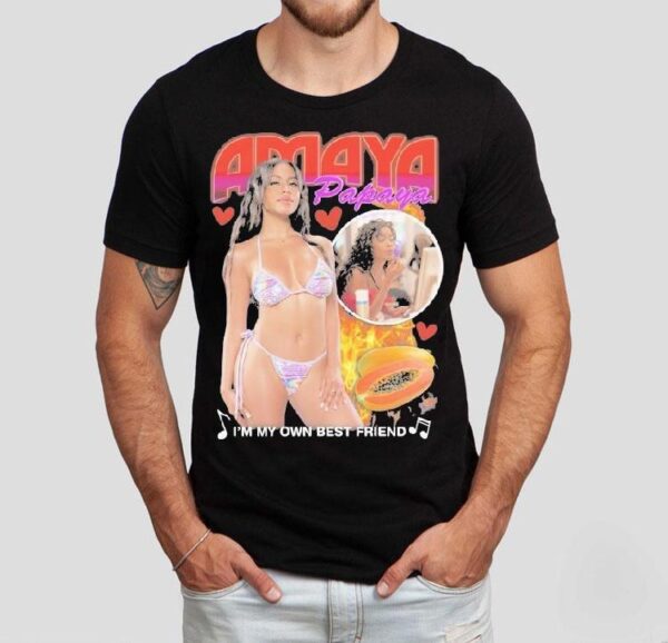Amaya Papaya I’m My Own Best Friend Shirt