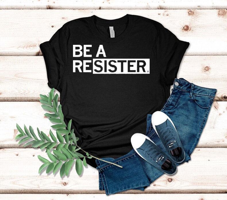 Be A Resister Shirt 4 Be A Resister Tshirt