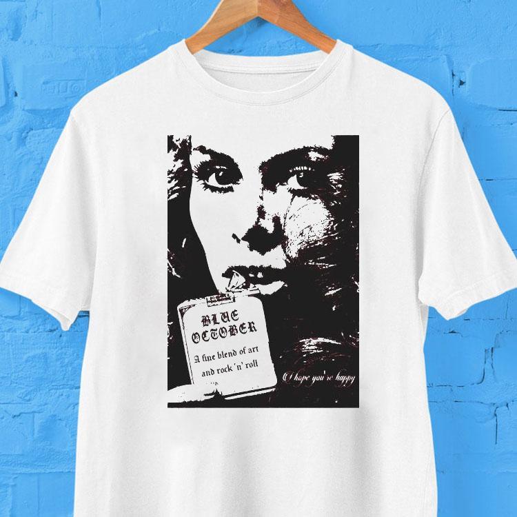 Blue October A Fine Blend Of Art And Rock N Roll I Hope You're Happy Shirt 2 Blue October A Fine Blend Of Art And Rock N Roll I Hope You Re Happy Tshirt