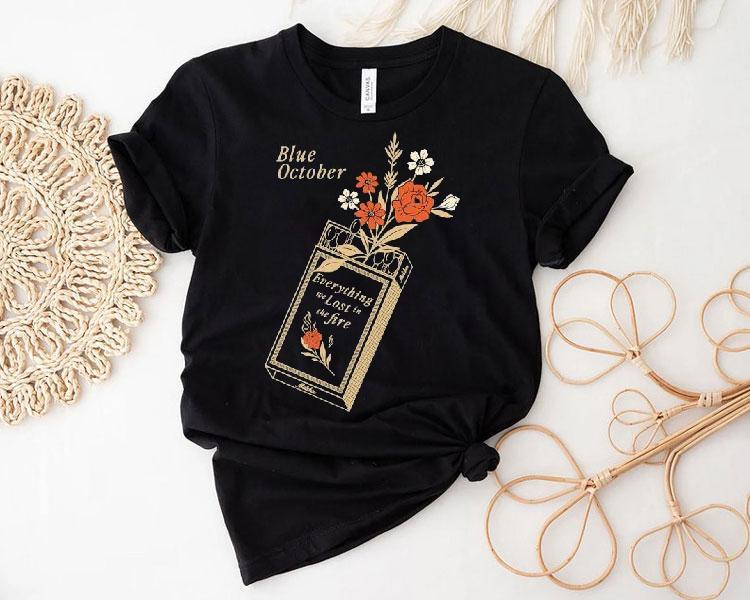 Blue October Everything We Lost In The Fire Shirt 4 Blue October Everything We Lost In The Fire Tshirt