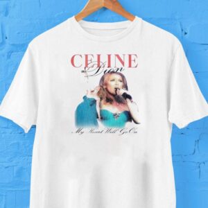 Celine Dion My Heart Will Go On New Tshirt