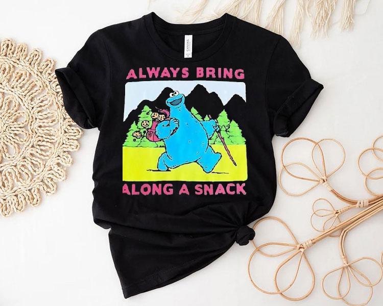 Cookie Monster Always Bring Along A Snack Shirt 4 Cookie Monster Always Bring Along A Snack Tshirt