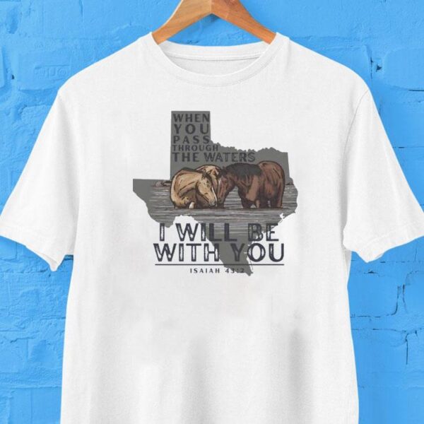 Couple Horse Texas When You Pass Through The Waters I Will Be With You Shirt