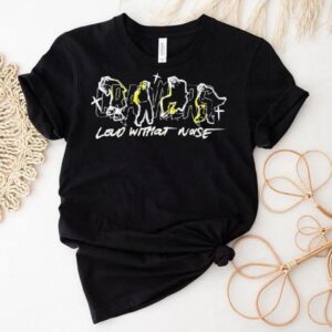 Crawlers Loud Without Noise Shirt
