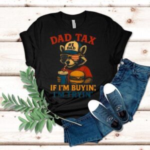 Dad Tax If I’m Buying I’m Trying Dad 4th Of July Raccoon Hamburger Shirt