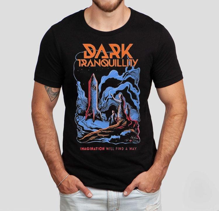 Dark Tranquillity Imagination Will Find A Way Rocket Shirt 4 Dark Tranquillity Imagination Will Find A Way Rocke Tshirt