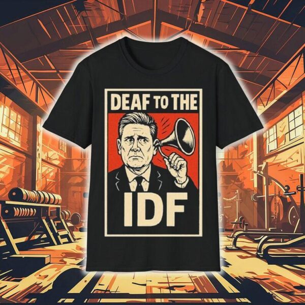 Deaf To The Idf Shirt