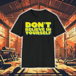Diversity Hires Don’t Believe In Yourself Shirt