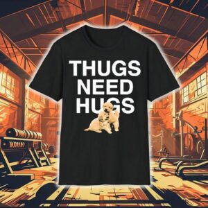 Dog Thugs Need Hugs Shirt