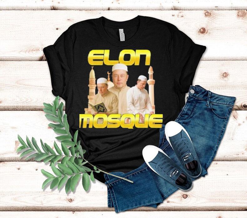 Elon Musk Elon Mosque Shirt 4 Elon Musk Elon Mosque Tshirt
