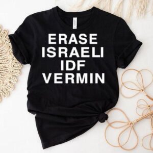 Erase Israeli Idf Vermin Shirt
