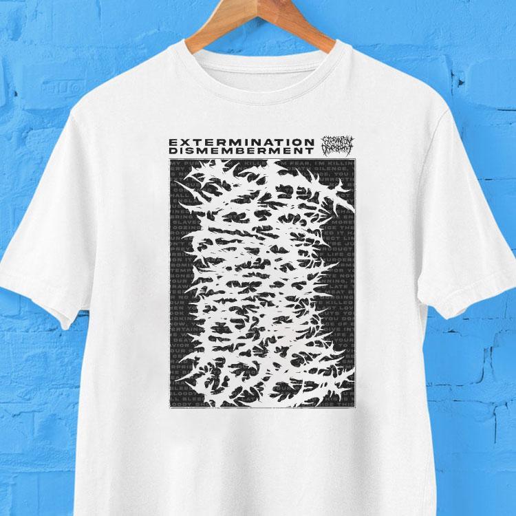 Extermination Dismemberment Slamming Brutal Death Metal Shirt 2 Extermination Dismemberment Slamming Brutal Death Metal Tshirt