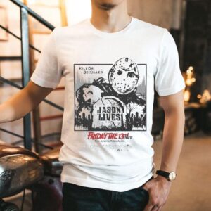 Friday The 13th Kill Or Be Killed Evil Always Rises Again Shirt