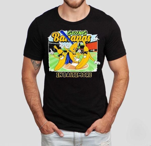 Going Bananas In Baltimore Shirt