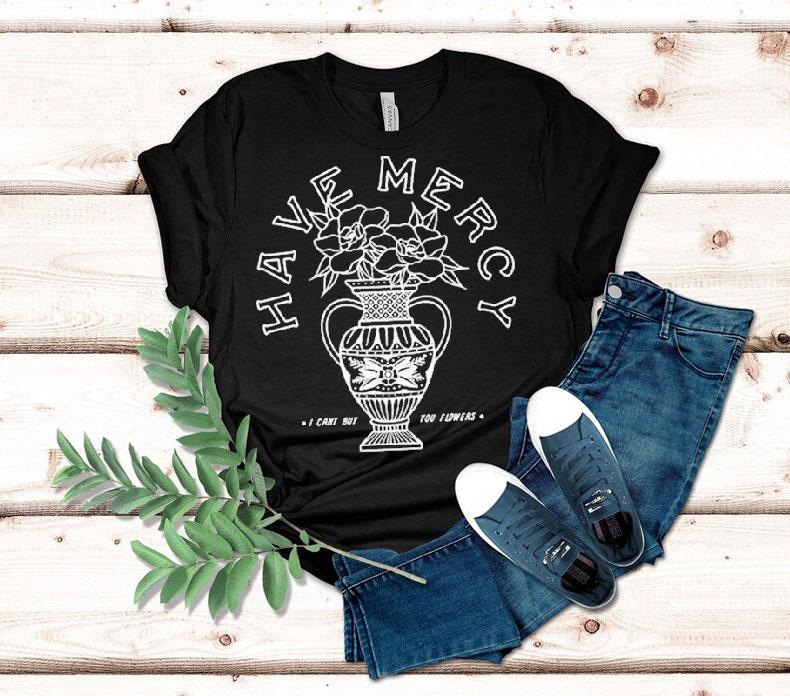 Have Mercy I Can't Buy You Flowers Vase Shirt 4 Have Mercy I Can T Buy You Flowers Vase Tshirt