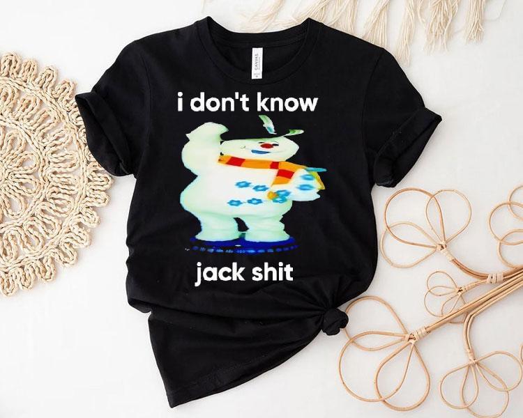 I Don't Know Jack Shit Shirt 4 I Don T Know Jack Shi Tshirt