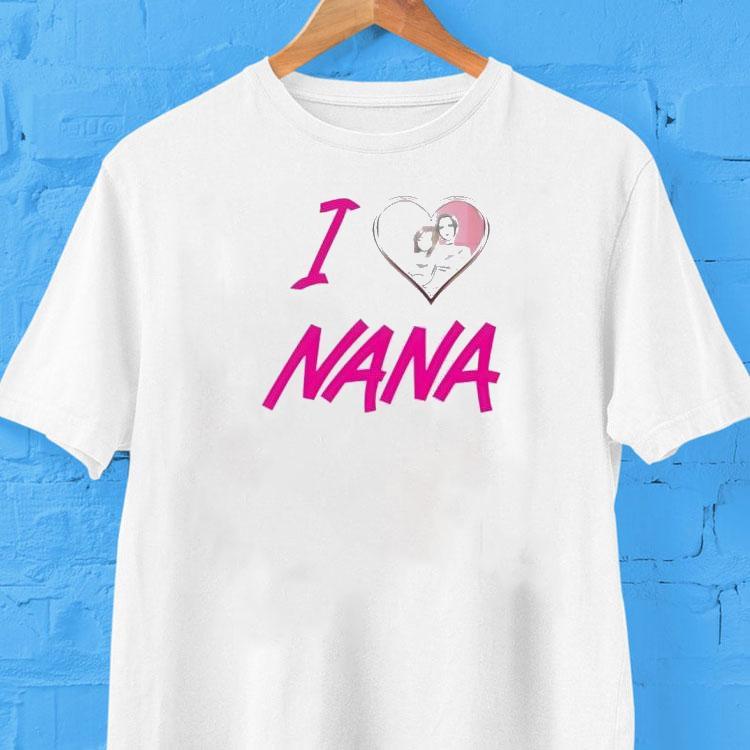I Love Nana New Shirt 2 I Love Nana New Tshirt