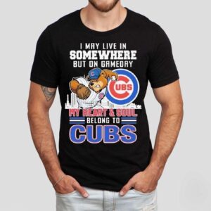 I May Live In Somewhere But On Gameday My Heart And Soul Belong To Chicago Cubs Mascot Shirt