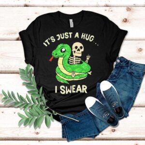 It’s Just A Hug I Swear Snake Skeleton Shirt
