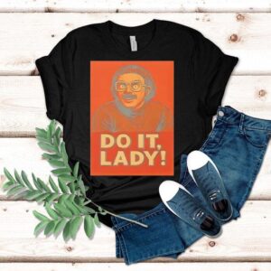 Jay Renshaw Do It Lady Tiktok Trend Tshirt