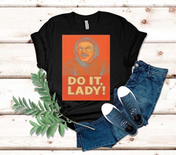 Jay Renshaw Do It Lady Tiktok Trend Shirt