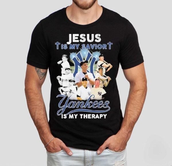Jesus Is My Savior New York Yankees Is My Therapy Shirt