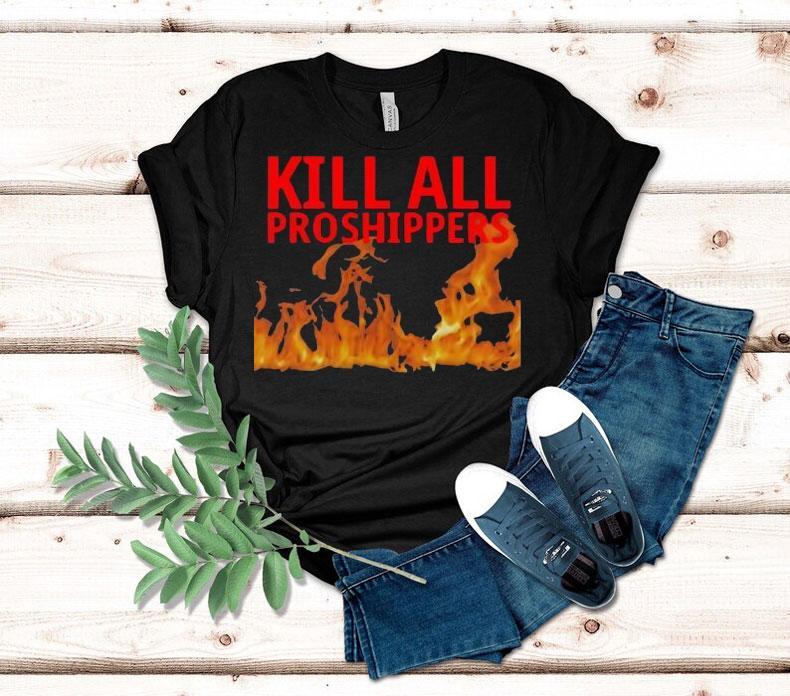 Kill All Proshippers Burn Shirt 4 Kill All Proshippers Burn Tshirt