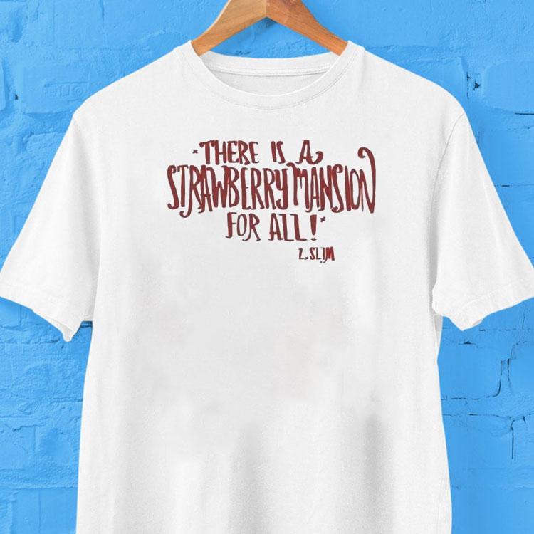 Langhorne Slim There Is A Strawberry Mansion For All Shirt 2 Langhorne Slim There Is A Strawberry Mansion For All Tshirt