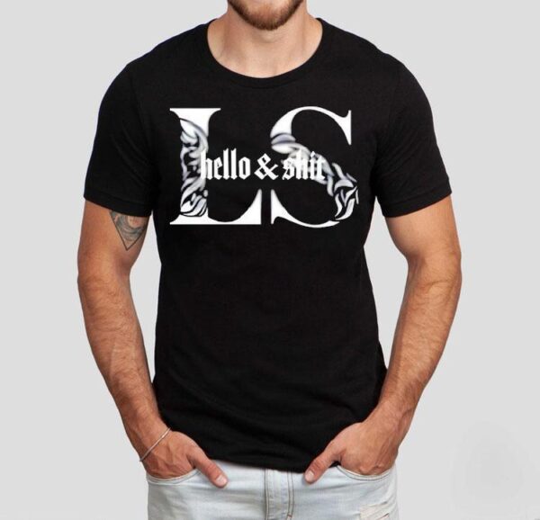 Leo Skepi Collection Hello And Shit Shirt