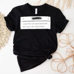 Linkin Park Continue To Fumble The Epic Return Shirt