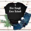 Live Laugh Love Island Shirt