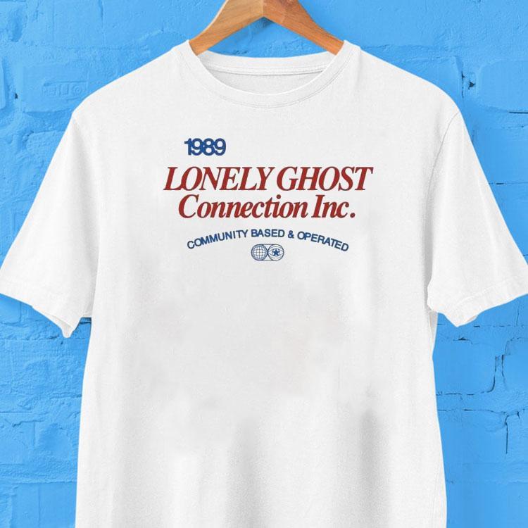 Lonely Ghost Connection Inc Community Based And Operated 1989 Shirt 2 Lonely Ghost Connection Inc Community Based And Operated Tshirt