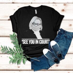 Maine Governor See You In Cour Tshirt