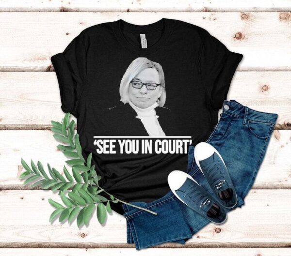 Maine Governor See You In Court Shirt