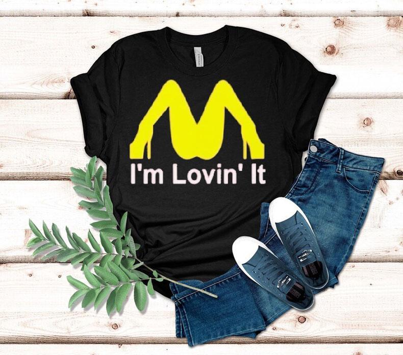 Mcdonald's I'm Lovin It Shirt 4 Mcdonald S I M Lovin I Tshirt