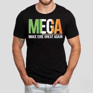 Mega Make Eire Great Again Tshirt