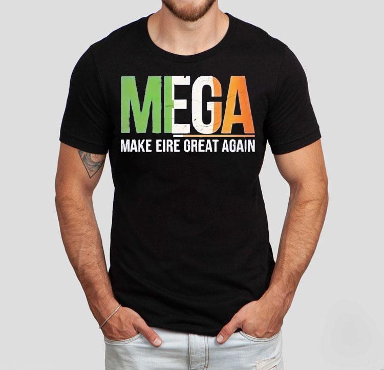 Mega Make Eire Great Again Shirt 4 Mega Make Eire Great Again Tshirt