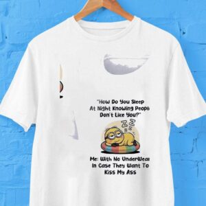 Minion How Do You Sleep At Night Knowing People Don’t Like You Shirt