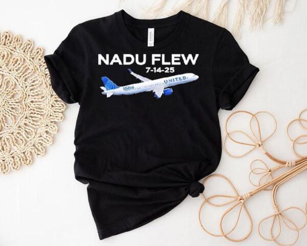 Nadu Flew 7 14 2025 1584 United State Plane Shirt