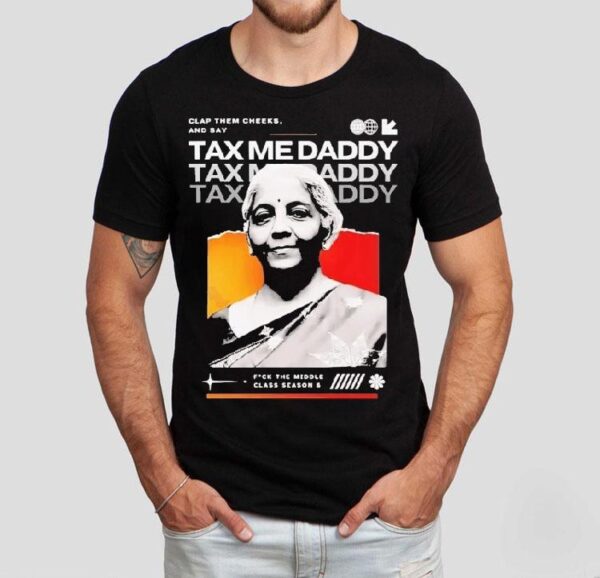 Nirmala Sitharaman Clap Them Cheeks And Say Tax Me Daddy Shirt