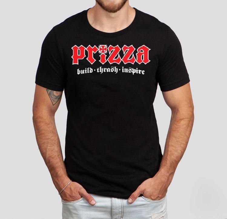 Prizza Mike Build Thrash Inspire Shirt 4 Prizza Mike Build Thrash Inspire Tshirt