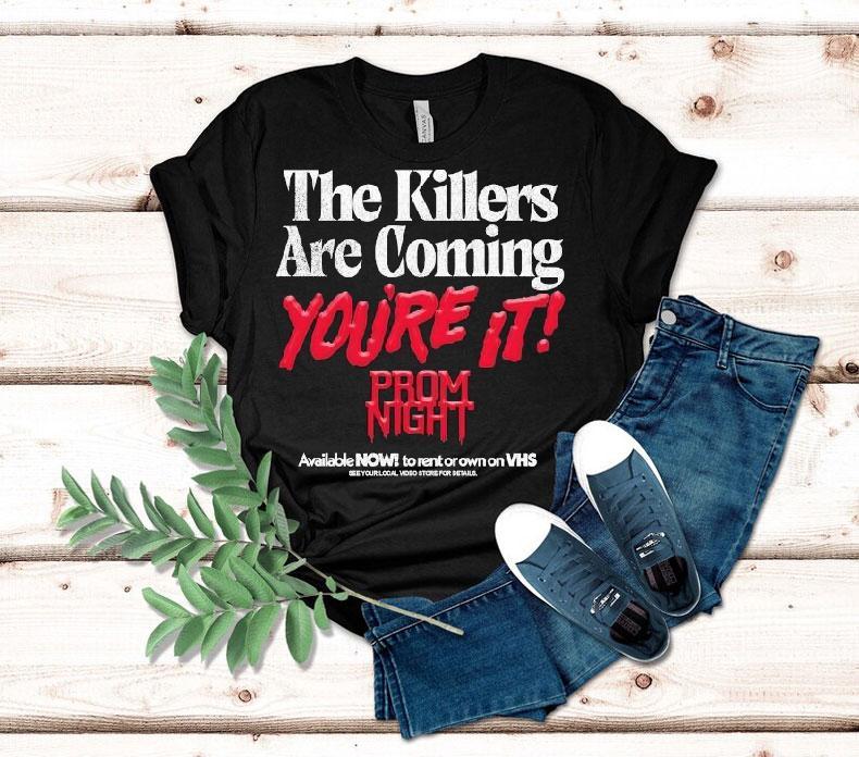 Prom Night The Killers Are Coming You're It Now On Videocassette Vhs Shirt 4 Prom Night The Killers Are Coming You Re It Now On Videocassette Vhs Tshirt