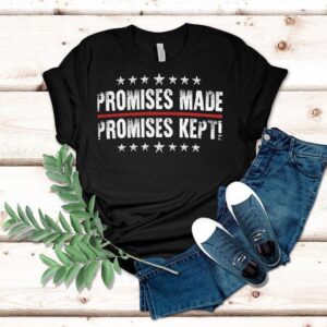Promises Made Promises Kept Shirt