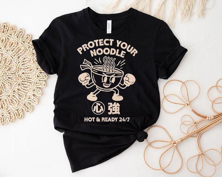 Protect Your Noodle No Sad Days Hot And Ready Shirt 4 Protect Your Noodle No Sad Days Hot And Ready Tshirt