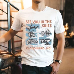 See You In The Skies Cloudward Ho On High We Go Wind Riders Shirt