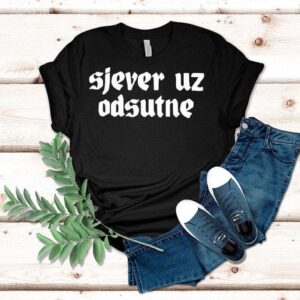Sjever Uz Odsutne Shirt