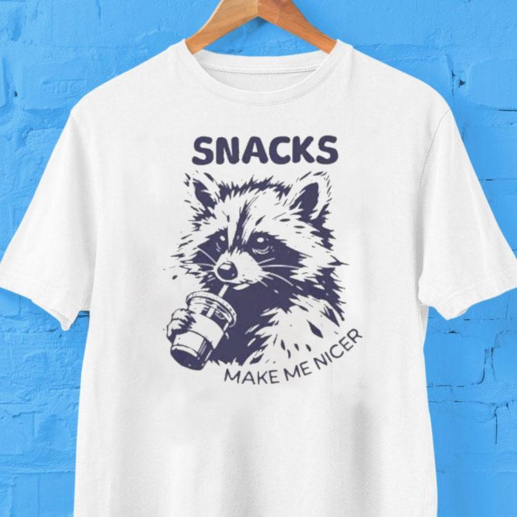 Snacks Make Me Nicer Raccoon Shirt 2 Snacks Make Me Nicer Raccoon Tshirt